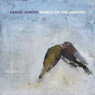 SARAH JAROSZ World On The Ground LP