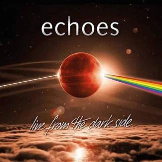 ECHOES Live From The Dark Side A Tribute To Pink Floyd 2CD+BLURAY 2CD+ BLURAY