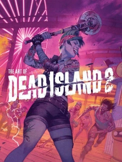 Dead Island 2 Art Book The Art of Dead Island 2