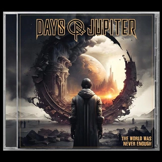 DAYS OF JUPITER The World Was Never Enough CD