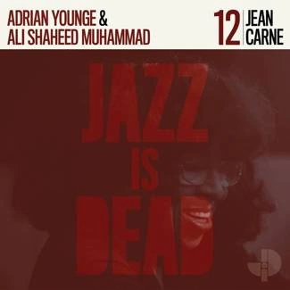 JEAN CARNE, ADRIAN YOUNGE, ALI SHAHEED MUHAMMED Jazz Is Dead 012 CD