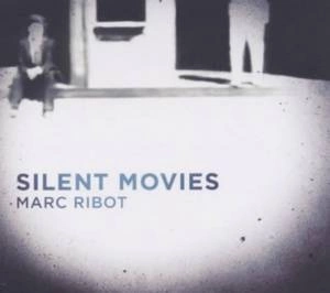 RIBOT, MARC Silent Movies CD