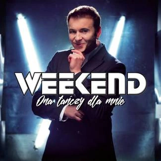 WEEKEND Ona TaŃczy Dla Mnie CD