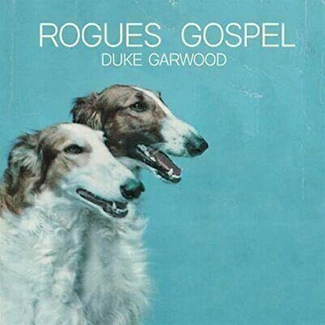 GARWOOD, DUKE Rogues Gospel LP