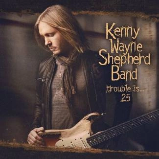 KENNY WAYNE SHEPHERD Trouble Is 25 EARBOOK EARBOOK