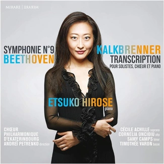 BEETHOVEN KALKBRENNER Symphonie No 9 Transcription Pour Solistes Choeur Et Piano Etsuko Hirose CD DIGIPAK