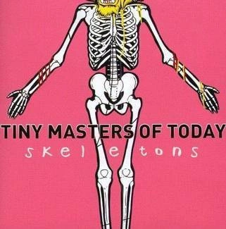 TINY MASTERS OF TODAY Skeletons CD