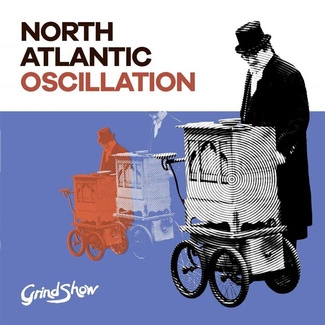 NORTH ATLANTIC OSCILLATION Grind Show CD DIGIPAK