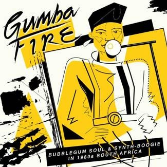 V/A Gumba Fire: Bubblegum Soul & Synth​-​Boogie In 1980s South Africa CD