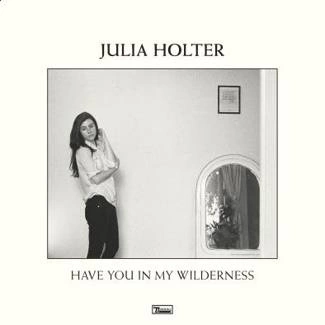 HOLTER, JULIA Have You In My Wilderness CD