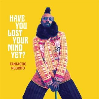 FANTASTIC NEGRITO Have You Lost Your Mind Yet CD
