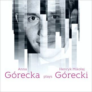 GÓRECKA, ANNA Anna GÓrecka Plays Henryk MikoŁaj GÓrecki CD