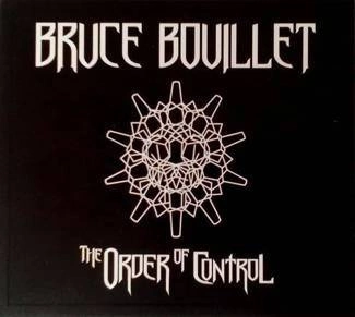 BOUILLET, BRUCE The Order Of Control CD DIGIPAK