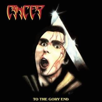 CANCER To The Gory End 2CD