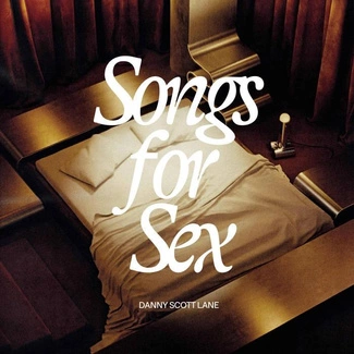 DANNY SCOTT LANE Songs For Sex LP