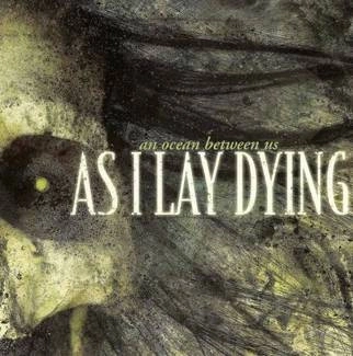 AS I LAY DYING An Ocean Between Us CD