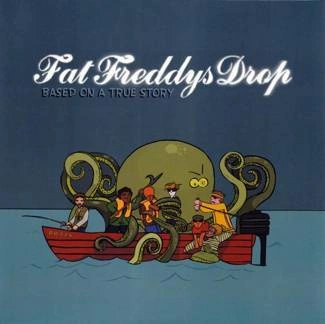 FAT FREDDY'S DROP Based On A True Story CD