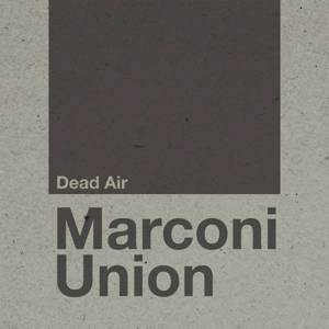 MARCONI UNION Dead Air CD