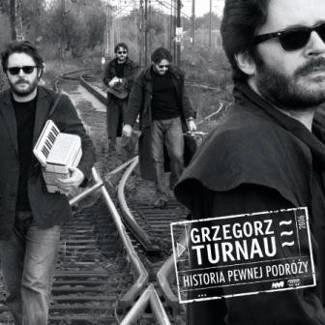 TURNAU, GRZEGORZ Historia Pewnej Podrozy (digipack) CD