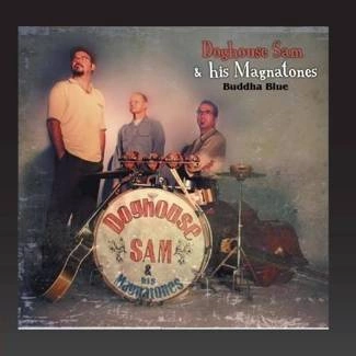 DOGHOUSE SAM & HIS MAGNATONES Buddha Blue CD DIGIPAK