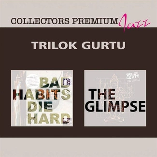 TRILOK GURTU Bad Habits Die Hard The Glimpse 2CD DIGIPAK