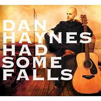 HAYNES, DAN Had Some Falls CD DIGIPAK