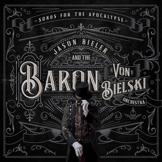 JASON BIELER AND THE BARON VON BIELSKI ORCHESTRA Songs For The Apocalypse CD