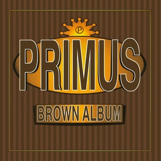 PRIMUS Brown Album CD