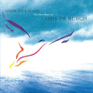 BURGH, CHRIS DE Spark To A Flame - Very Best Of Chris De Burgh CD