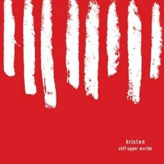 KRISTEN Stiff Upper Worlds - Remastered CD
