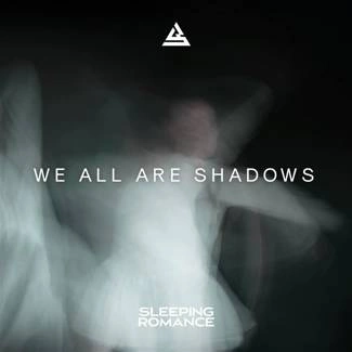 SLEEPING ROMANCE We All Are Shadows CD