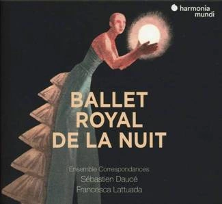 ENSEMBLE CORRESPONDANCES SEBASTIEN Ballet Royal De La Nuit
