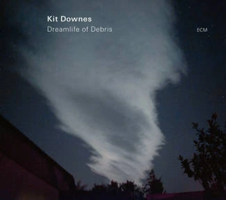 DOWNES, KIT Dreamlife Of Debris CD
