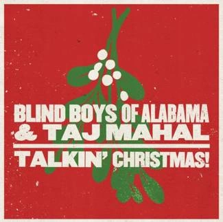 THE BLIND BOYS OF ALABAMA & TAJ MAHAL Talkin' Christmas! CD