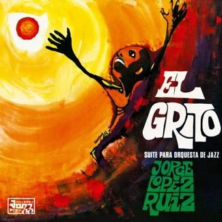 JORGE LOPEZ RUIZ El Grito (Suite Para Orquesta De Jazz) LP