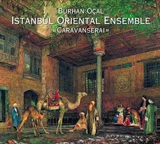 BURHAN ÖCAL & ISTANBUL ORIENTAL Caravanserai CD DIGIPAK