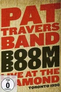 PAT TRAVERS BAND Boom Boom Live At The Diamond Toronto 1990 Dvd