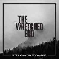 Wretched End, The "In The Woods From These Mountains"