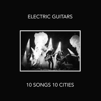 ELECTRIC GUITARS 10 Songs 10 Cities CD