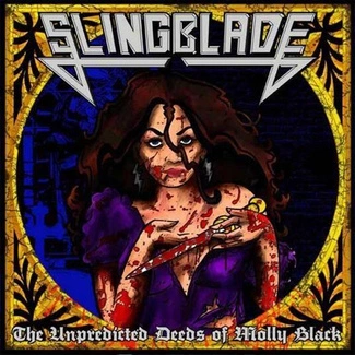 SLINGBLADE The Unpredicted Deeds Of Molly Black CD