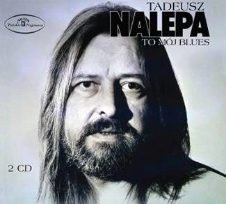 NALEPA, TADEUSZ To Moj Blues 2CD