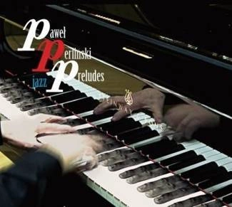 PERLIŃSKI, PAWEŁ Jazz Preludes CD