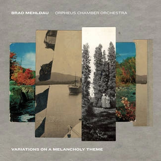 MEHLDAU, BRAD / ORPHEUS CHAMBER ORCHESTRA Variations On A Melancholy Theme CD