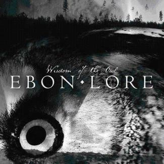 EBON LORE Wisdom Of The Owl CD DIGIPAK