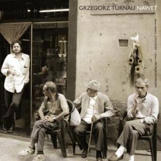 TURNAU, GRZEGORZ Nawet (digipack) CD