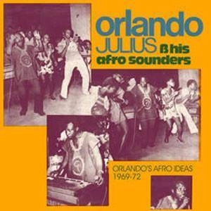 ORLANDO JULIUS & HIS AFRO SOUNDERS Orlando's Afro Ideas 1969-72 CD