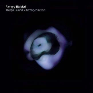 BARBIERI, RICHARD Things Buried Stranger Inside 2CD