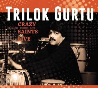 TRILOK GURTU Crazy Saints Live 2CD DIGIPAK