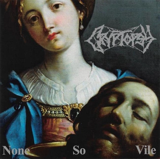 CRYPTOPSY None So Vile CD
