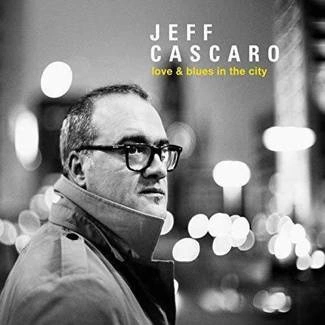 CASCARO, JEFF Love & Blues In The City CD DIGIPAK